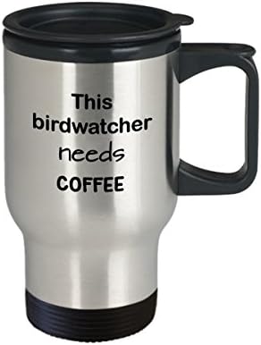 Подарък пътна чаша за наблюдение на птици Този наблюдател на птици нужда от кафе, Изработени по поръчка кафеена