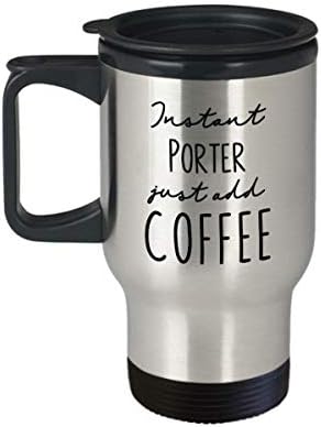 Пътна Чаша с изолация Porter - Инстантно кафе Just Add Coffee - Забавни Подаръци С чувство за хумор За рожден